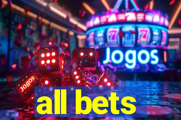 all bets